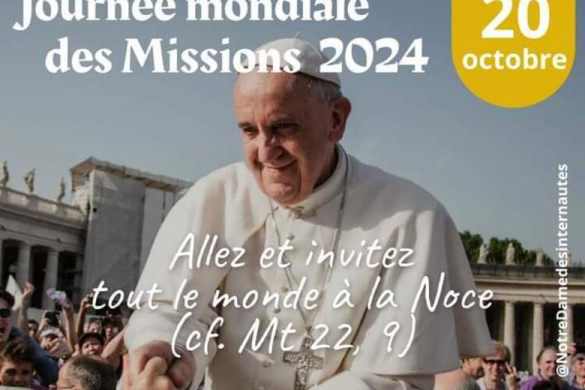 MESSAGE DU PAPE FRANÇOIS POUR LA 48e JOURNEE MONDIALE DES MISSIONS 2024